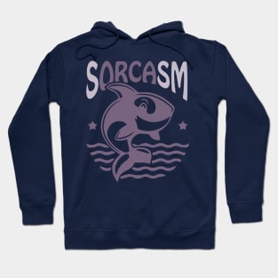 Sorcasm funny sarcasm orcas pun | Orca lover gift Hoodie